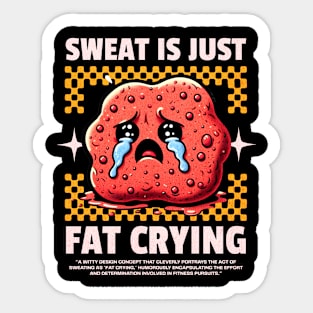 Funny Gym, Sweat  is Just Fat Crying Sticker